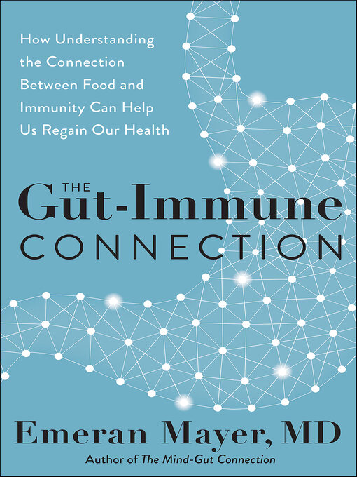 Title details for The Gut-Immune Connection by Emeran Mayer - Wait list